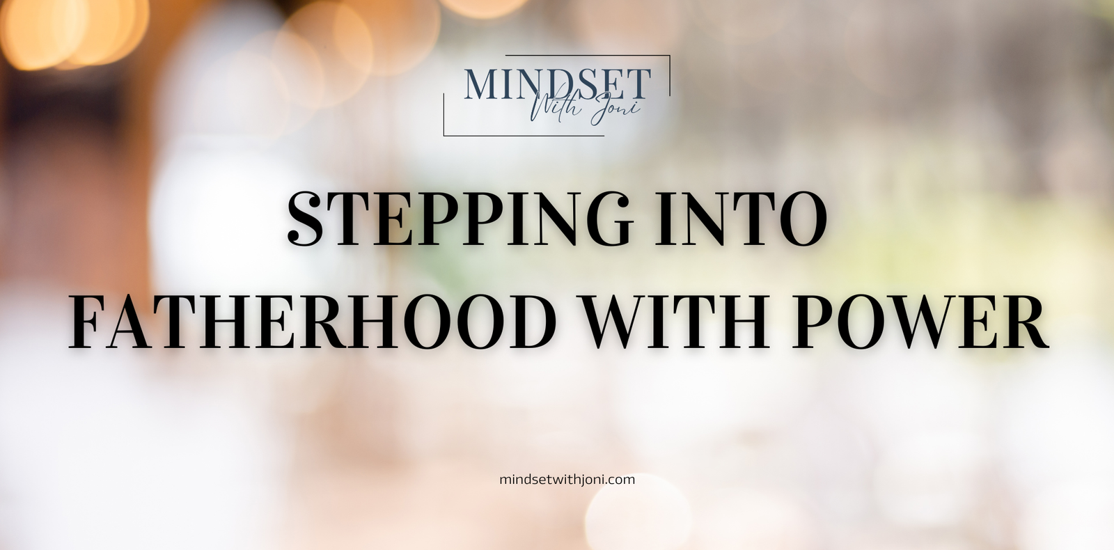 Stepping into Fatherhood with Power