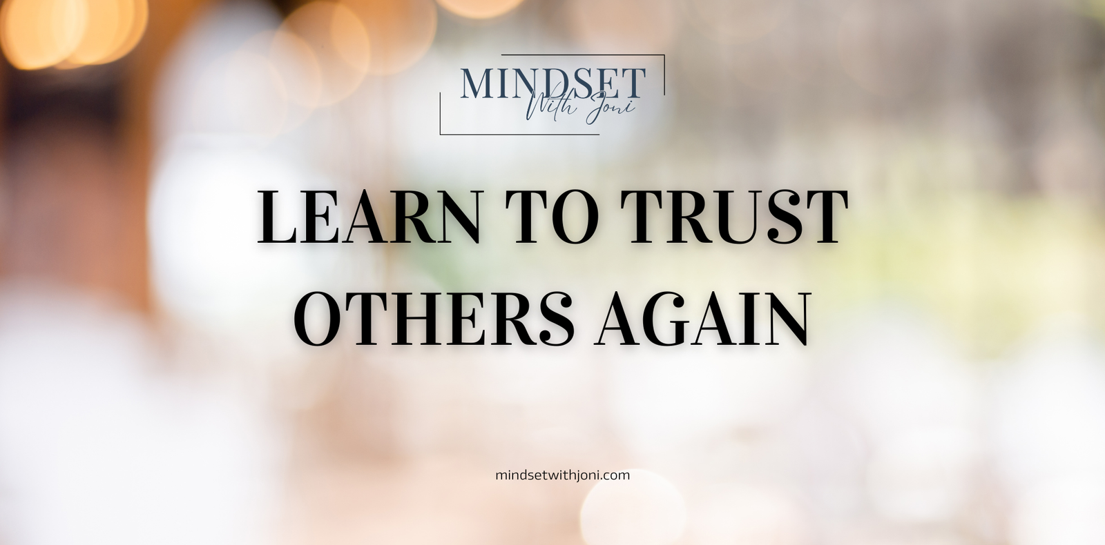 Learn to Trust Others Again